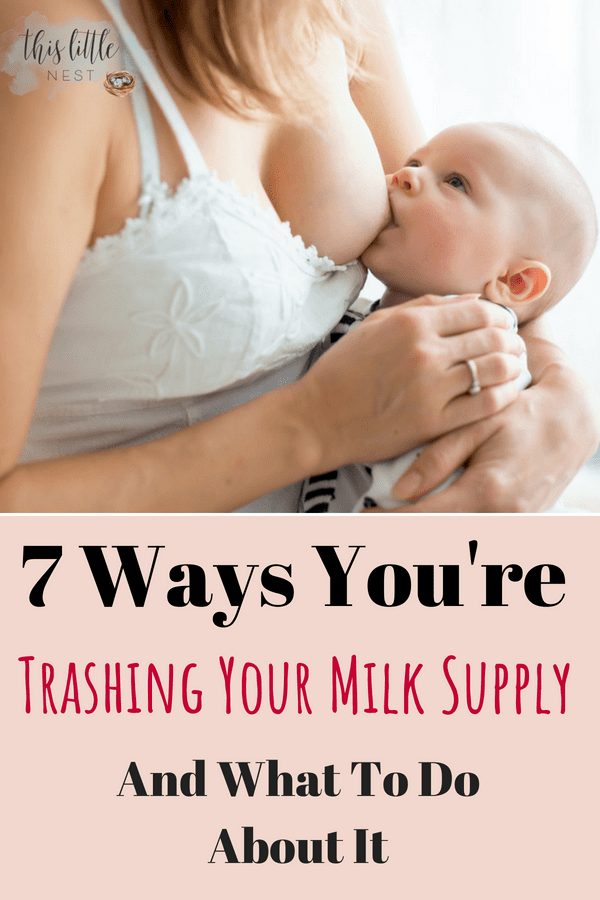 7 ways you're ruining your milk supply #milksupply #breastfeeding #babyfeeding 