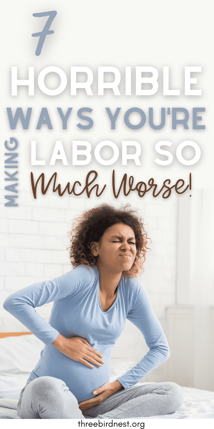 7 ways you're making labor and childbirth so much worse.