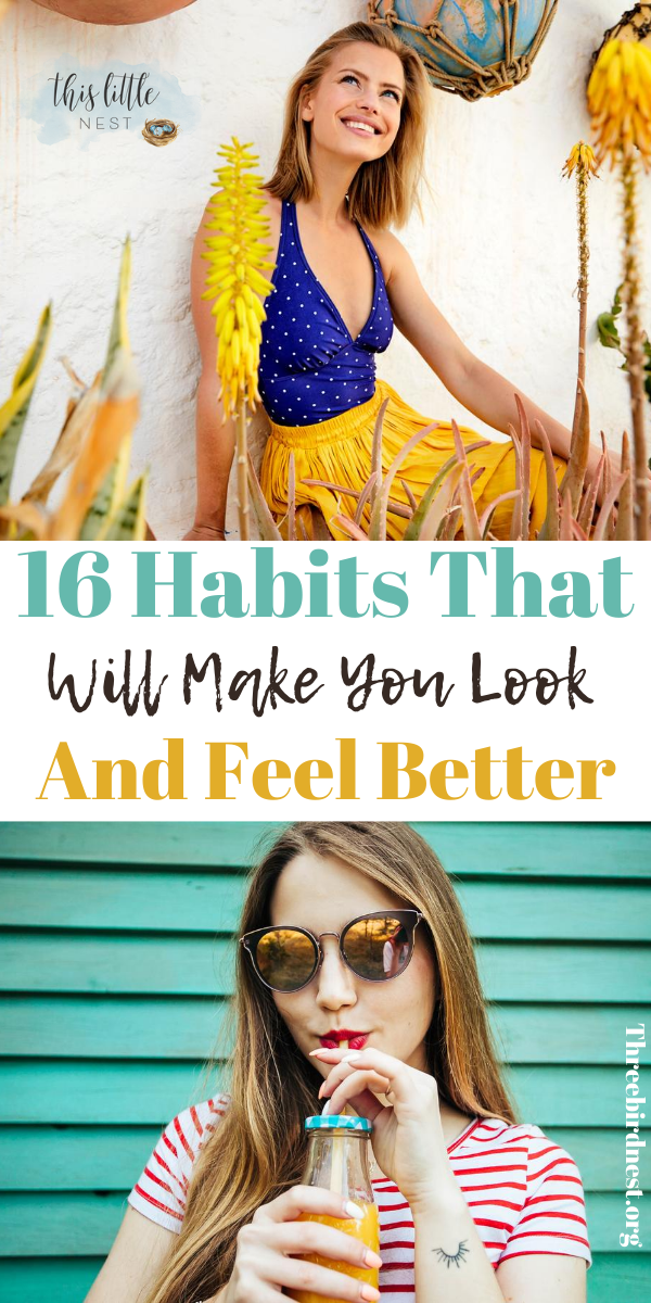 16 habits that will make you look and feel better