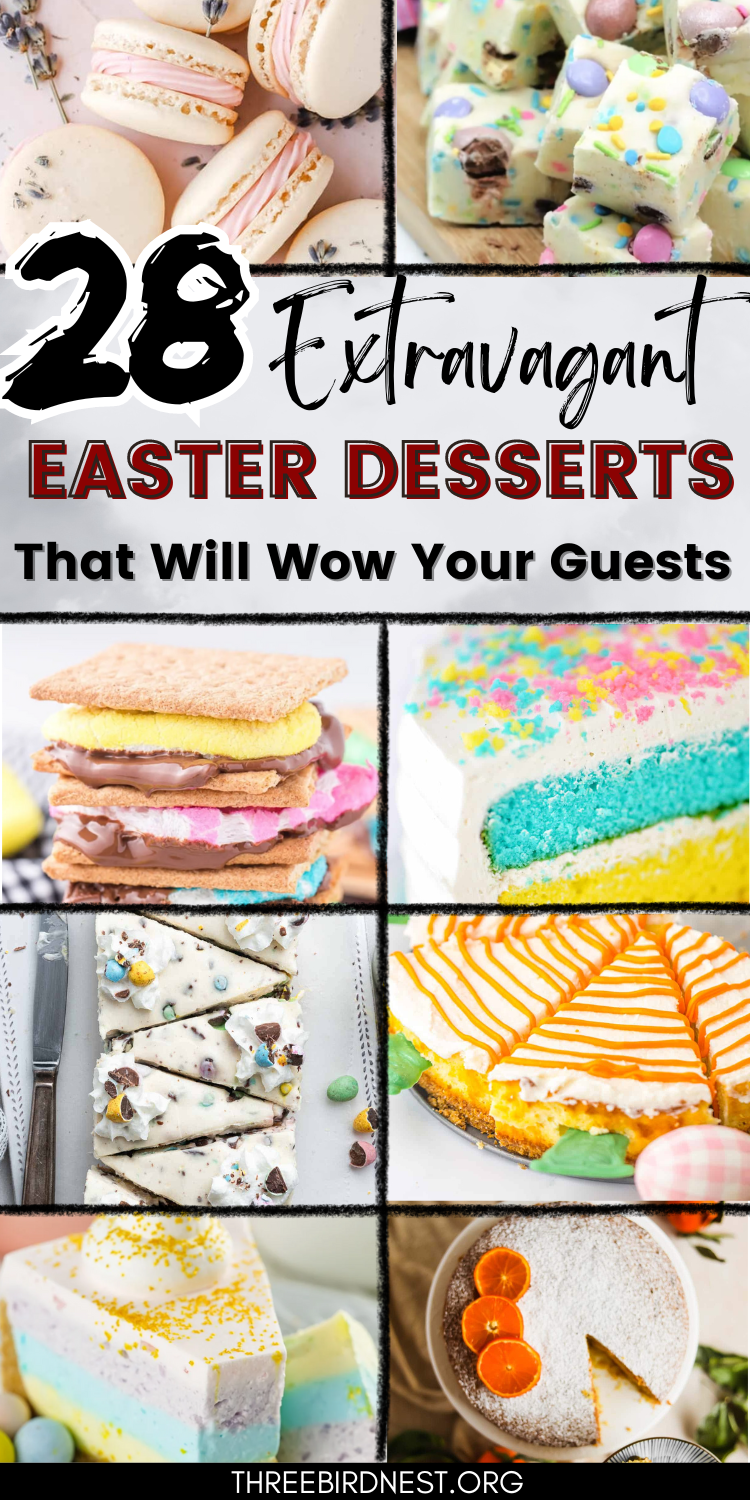 28 Extravagant Easter Desserts Recipes That Will Absolutely Wow Your ...